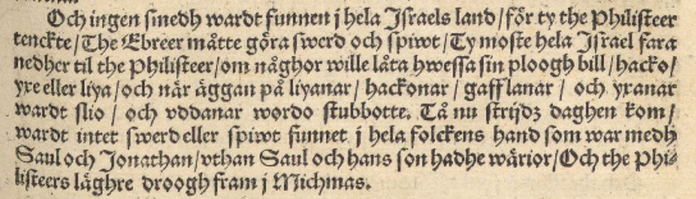 I Gustav Vasas bibel från 1526 står bland annat att uddanar wordo stubbotte, det vill säga ’uddarna blev stubbiga’ (trubbiga).
