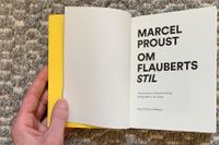 Marcel Proust-sällskapet har gett ut Marcel Prousts  fascinerande text om Flauberts ”stil” på svenska.